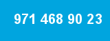 971 468 90 23